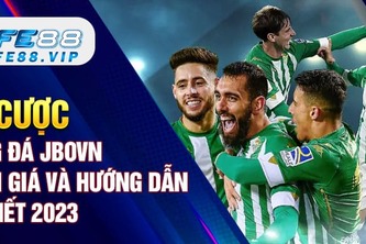 Cá cược bóng đá JBOVN – Đánh giá và hướng dẫn chi tiết 2023