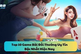 Top 10 Game Bài Đổi Thưởng Uy Tín Bậc Nhất